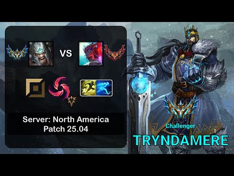 Tryndamere Top vs Yone - NA Challenger - Patch 25.04