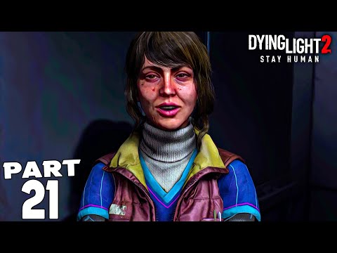 DYING LIGHT 2 STAY HUMAN Walkthrough Gameplay Part 21 - VERONIKA (FULL GAME)