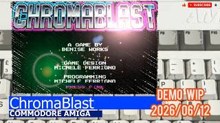 Commodore Amiga -=ChromaBlast=- demo WIP 2026/06/12