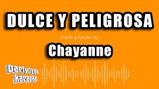 Chayanne - Dulce Y Peligrosa (Versión Karaoke)