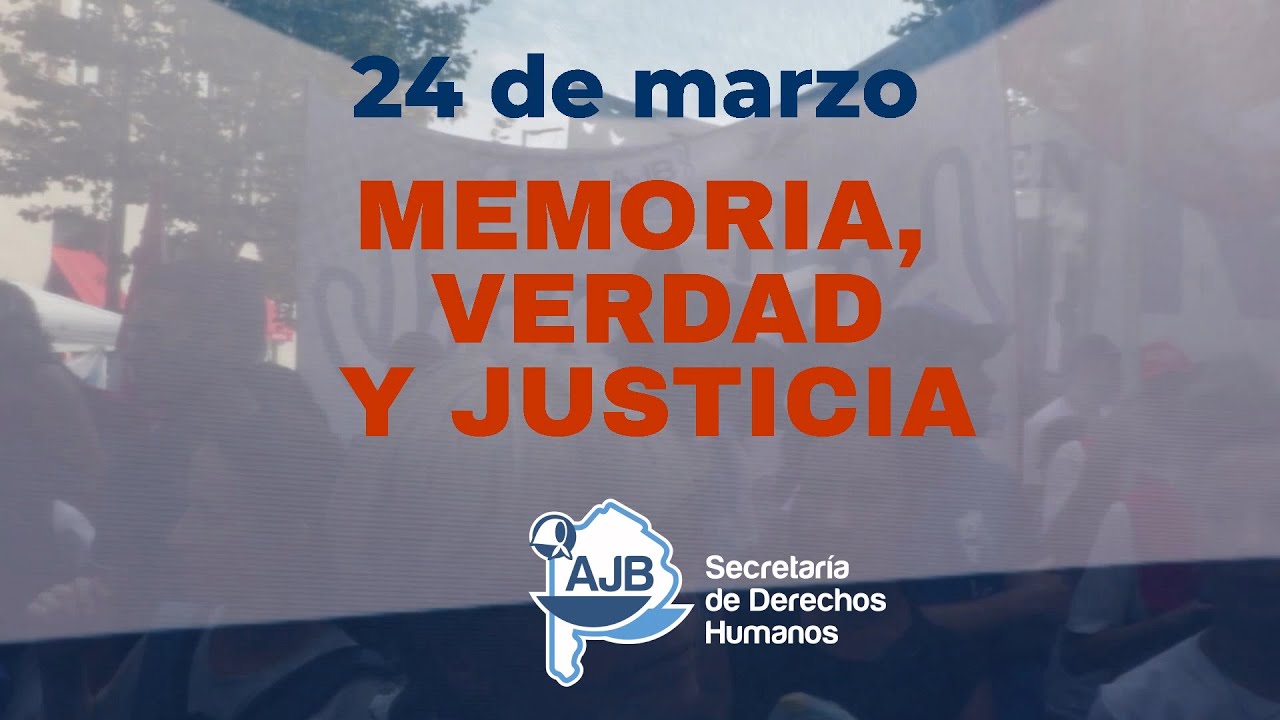 24 de marzo - Por memoria, verdad y justicia
