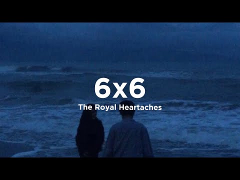 The Royal Heartaches - 6x6 ( Lyrics )