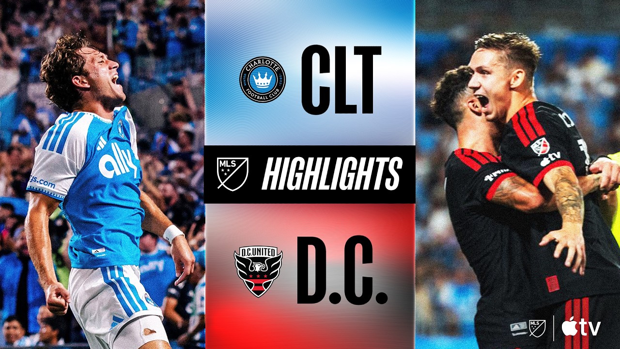 Charlotte FC vs. D.C. United | Full Match Highlights | 4-Goal Battle!