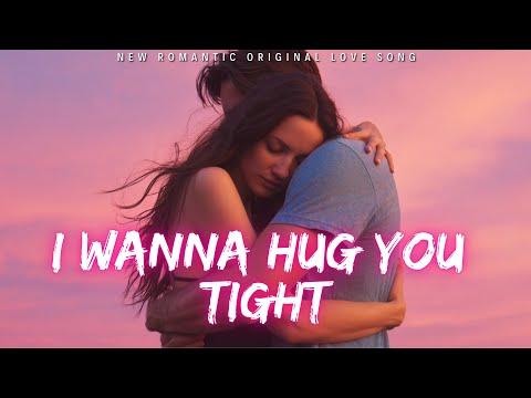 ❤️ I Wanna Hug You Tight | New Romantic Love Song | English Music 2025 ❤️
