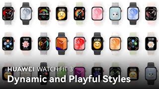 Huawei WATCH FIT 3 - Dynamic and Playful Styles