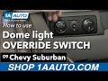 How To Use Your Dome Light Override 07 14 Chevy Suburban