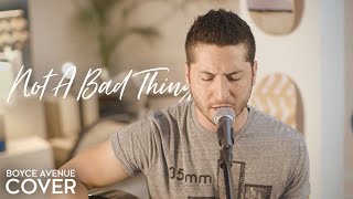 Not A Bad Thing - Justin Timberlake (Boyce Avenue acoustic cover) on Spotify &amp; Apple