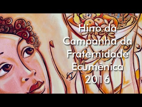 Hino da Campanha da Fraternidade 2016 - Católica