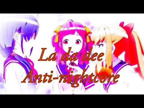 la da dee anti-nightcore