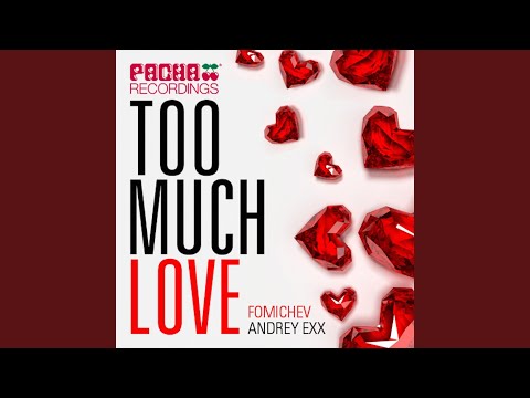 Too Much Love (Deepah Mix)