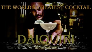 The World&#39;s Greatest Cocktail - Cocktail Spotlight No3: DAIQUIRI