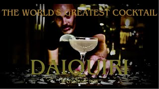 The World&#39;s Greatest Cocktail - Cocktail Spotlight No3: DAIQUIRI