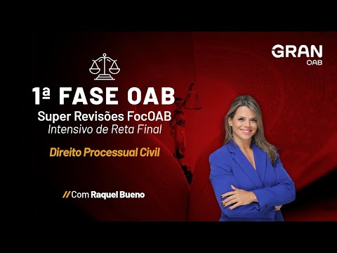 1ª Fase OAB - Super Revisões - FocOAB (Reta Final) | Direito Processual Civil com Raquel Bueno