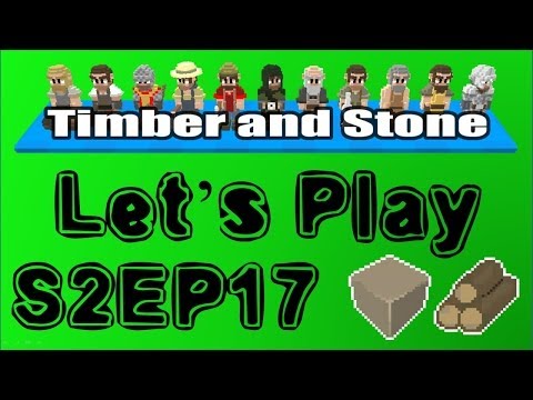 Timber and Stone S02E17 : 1.43 is here and it works! [Let's Play 1.43]