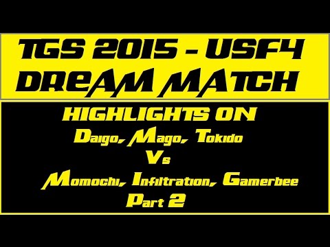 TGS 2015 - USF4 DREAM MATCH - HIGHLIGHTS Daigo, Mago, Tokido, Momochi, Infiltration, Gamerbee Part 2