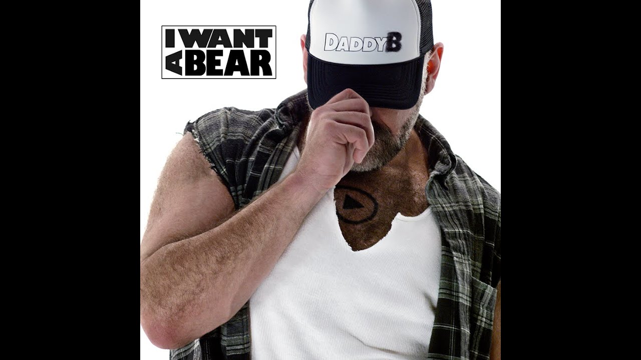I Want A Bear | DaddyB