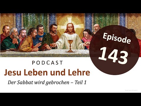Jesu Leben & Lehre | Episode 143: Der Sabbat wird gebrochen – Teil 1 (Johannes 5,15-18)