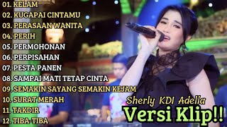 Download lagu SHERLY KDI ADELLA FULL ALBUM PILIHAN 'KELAM' VERSI VIDIO KLIP mp3