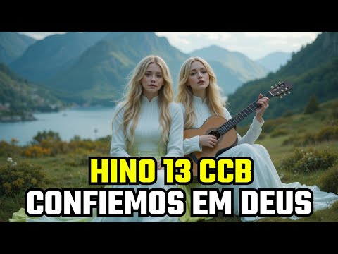 Hino 13 CCB - Confiemos Em Deus