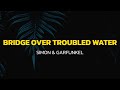 Simon Garfunkel Bridge Over Troubled Water Lyrics