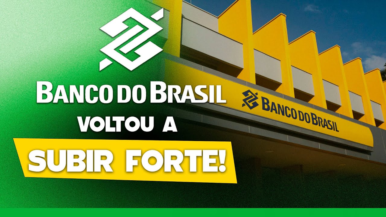 BBAS3 VOLTANDO A SUBIR FORTE! AINDA DÁ TEMPO DE COMPRAR? O QUE ACONTECEU COM BANCO DO BRASIL?