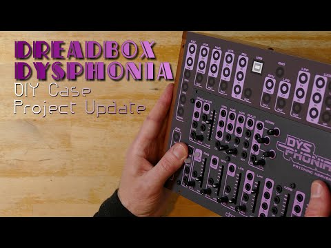 Synth DIY Dreadbox Dysphonia Case Update