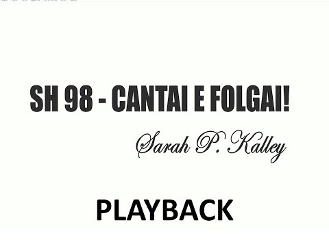 PLAYBACK SH 98 - CANTAI E FOLGAI! (SALMOS E HINOS)