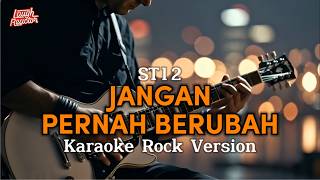 Download lagu Jangan Pernah Berubah - ST12 - Karaoke Rock Version mp3
