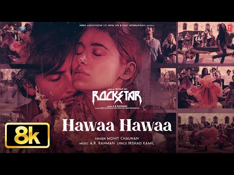 ROCKSTAR: Hawaa Hawaa 8K Full Song | Ranbir Kapoor | Nargis Fakhri | A. R. Rahman | Mohit Chauhan