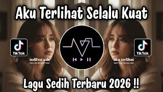 Download lagu AKU TERLIHAT SELALU KUAT - DJ TIKTOK TERBARU | LAGU SEDIH 2026 mp3 Download lagu AKU TERLIHAT SELALU KUAT - DJ TIKTOK TERBARU | LAGU SEDIH 2026 mp3