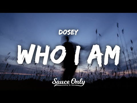 Dosey - Who I Am (Lyrics)