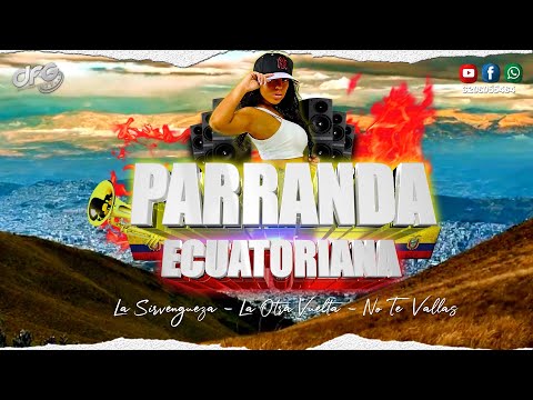 [Mix] Parranda Ecuatoriana ✘La Sinvergüenza ✘ La Otra Vuelta ✘ No Te Vayas ✘ DJ PLUS - DFG