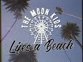 The Moon Kids Life S A Beach