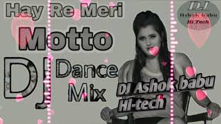 Hay Re meri motto DJ remix DJ Ashok babu hi tech m