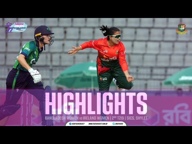 Highlights | 2nd T20i | Bangladesh Women vs Ireland Women