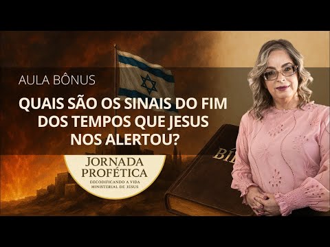 AULA BÔNUS - Os Sinais do Fim dos Tempos