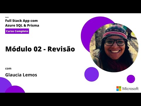 Revisão Módulo 02 | Aprenda: Aplicação Full Stack com Azure SQL & Prisma [Video - 10]