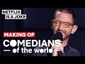COMEDIANS of the World | Behind the Scenes Making Of [HD] | Netflix