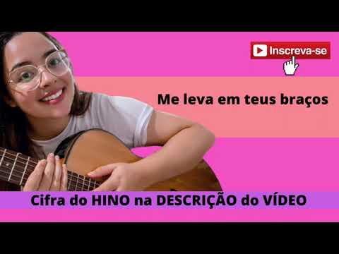 Me Leva Em Teus Braços - Hinos Avulsos Ccb