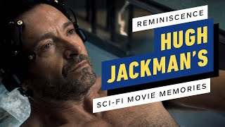 Reminiscence: Hugh Jackman's Sci-Fi Movie Memories video