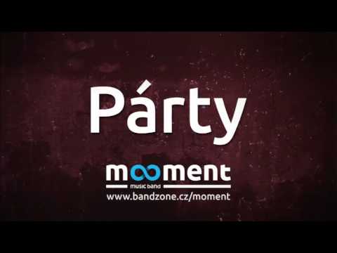 Moment - Párty