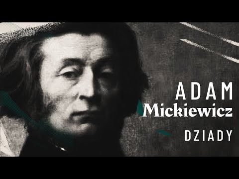 Adam Mickiewicz, "Dziady" | W powiększeniu