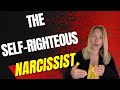 The Self Righteous Narcissist Understanding Narcissism Narcissist