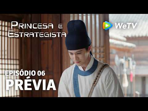 【Princesa e Estrategista】EP06 | Prévia | Li Yun Rui e Meng Zi Yi | WeTV