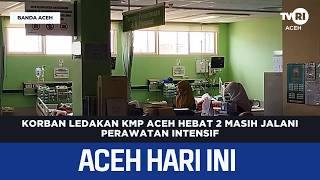 Download lagu KMP Aceh Hebat 2 Explosion Victims Still Under Intensive Care | Aceh News Today mp3 Download lagu KMP Aceh Hebat 2 Explosion Victims Still Under Intensive Care | Aceh News Today mp3