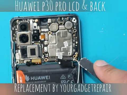HUAWEI P30 PRO SCREEN AND BACK REPLACEMENT,  full video