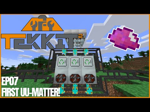 Tekkit 2 | Ep07 | First UU-Matter and More Automation Exploration