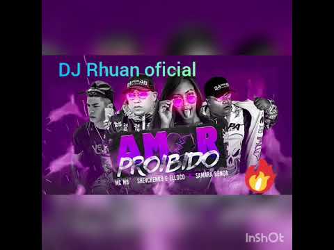 📀MC MB E SHEVCHENKO E ELLOCO FEAT SAMARA BENÇA ( AM♥️R PROIBIDO )