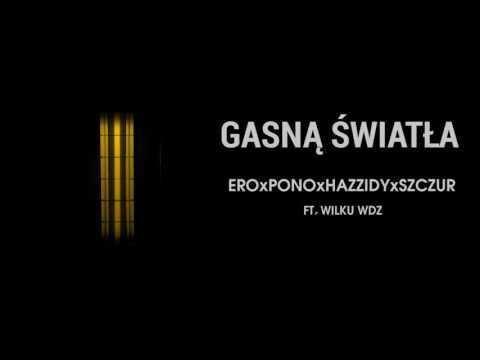 Ero JWP x Pono x HZD Hazzidy x Szczur - Gasną Światła feat. Wilku WDZ