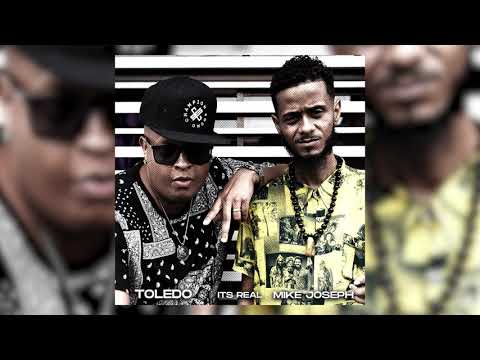 Toledo x Mike Joseph - Its Real (Prod x DjP)